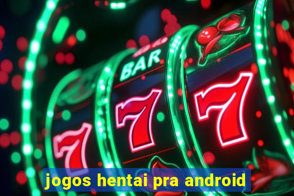 jogos hentai pra android